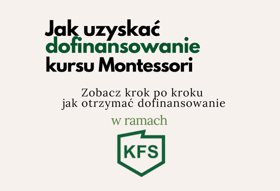 Jak uzyskać dofinansowanie na&nbsp;kurs Montessori przez&nbsp;KFS?